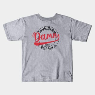 Frankly, My Dear, I Don't Give a Damn Kids T-Shirt